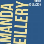 portada_la-buena-educacion_amanda-teillery_201903062007